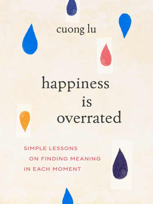 Title details for Happiness Is Overrated by Cuong Lu - Available